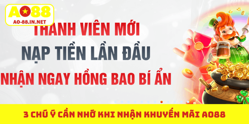 3 chú ý cần nhớ khi nhận khuyến mãi AO88