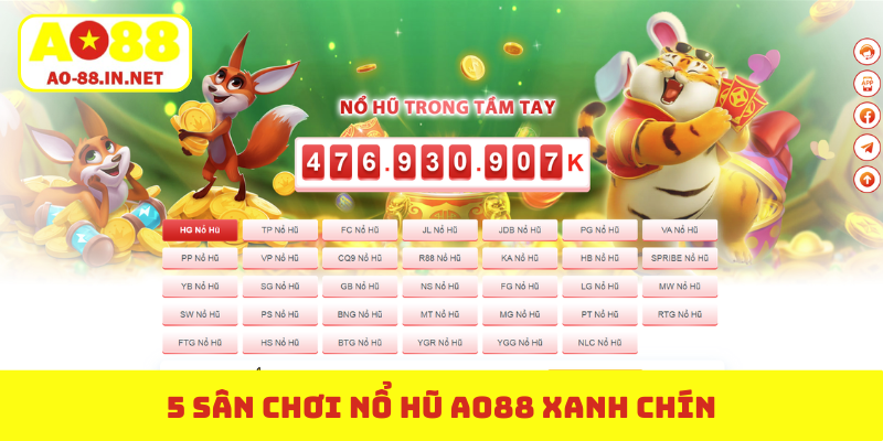 5 sân chơi nổ hũ AO88 xanh chín