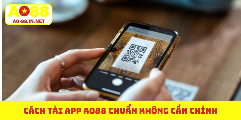 Cách tải app AO88 chuẩn không cần chỉnh