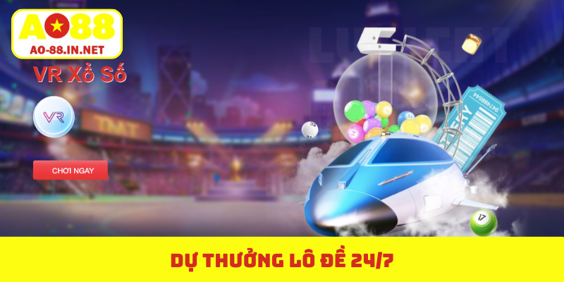 Dự thưởng lô đề 24/7