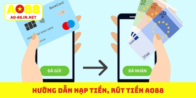 Nạp tiền, rút tiền AO88